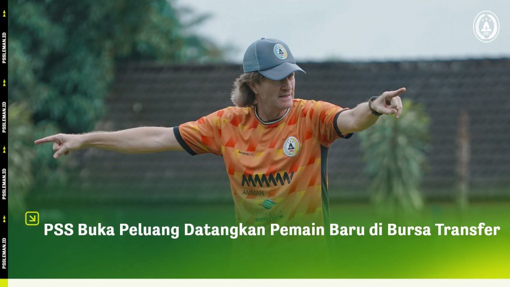 PSS Buka Peluang Datangkan Pemain Baru di Bursa Transfer