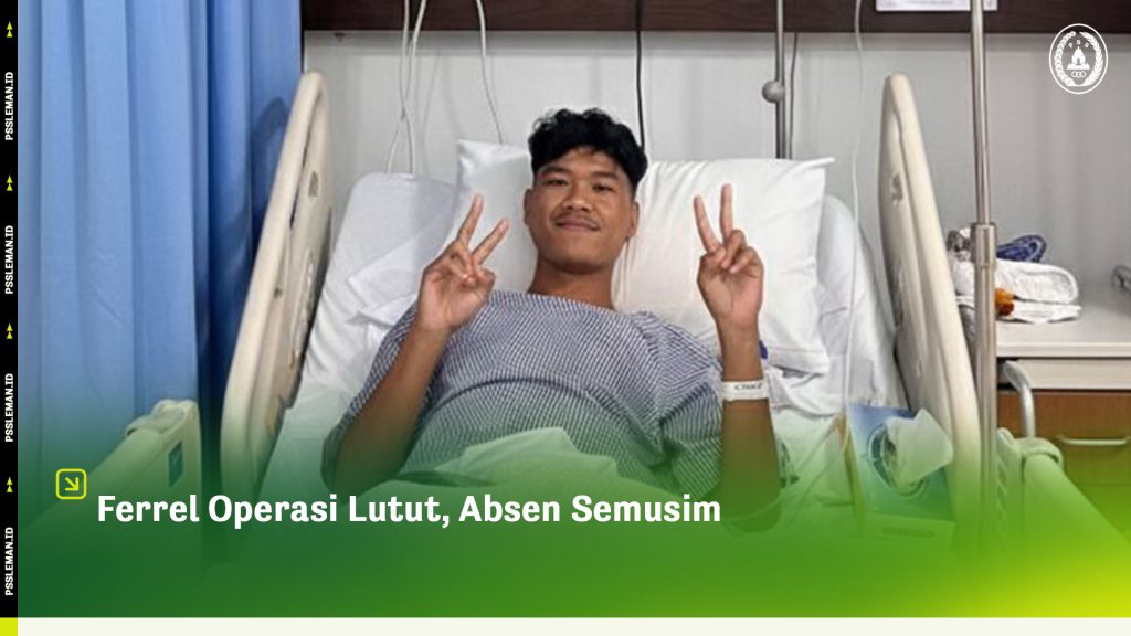 Ferrel Operasi Lutut, Absen Semusim - Official Site PSS Sleman