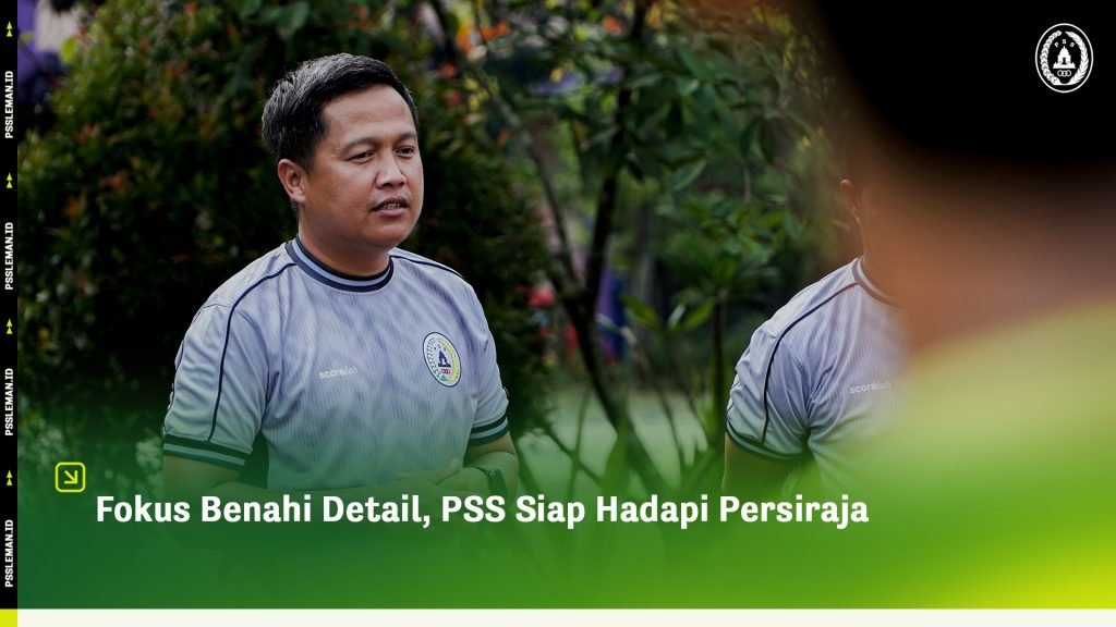 Fokus Benahi Detail, PSS Siap Hadapi Persiraja