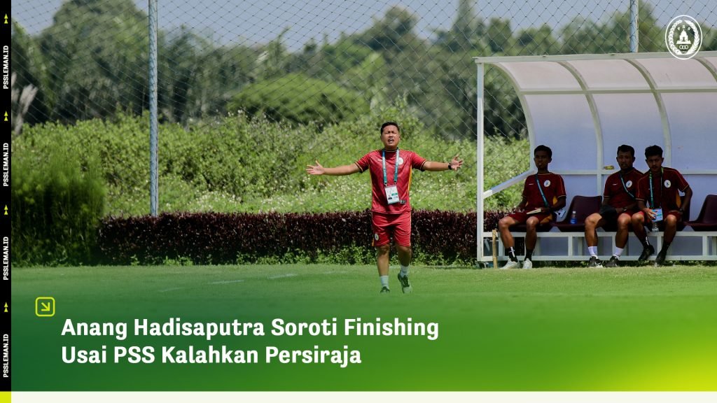 Anang Hadisaputra Soroti Finishing Usai PSS Kalahkan Persiraja